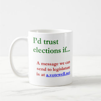 I'd trust elections... mug コーヒーマグカップ
