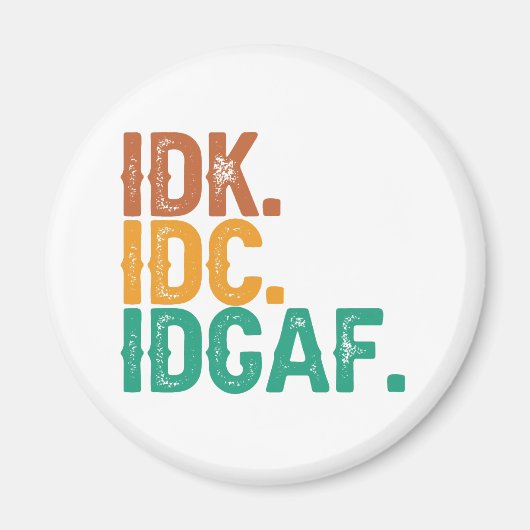 IDC IDK IDGAFおもしろい引用文レトロヴィンテージ マグネット (正面)