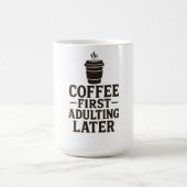 Idea Coffee First, Adulting Later コーヒーマグカップ (中央)