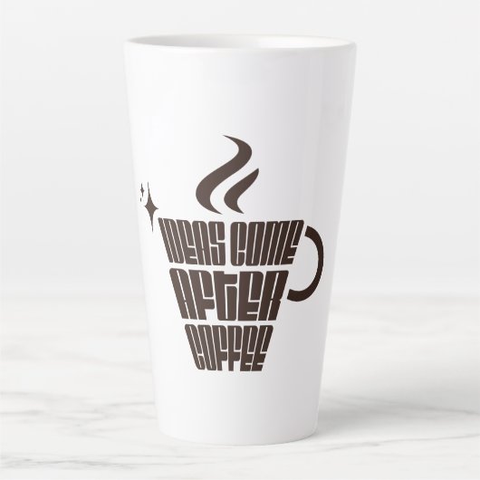 Ideas Come After Coffee – Trendy Vertical  カフェラテマグ (正面)