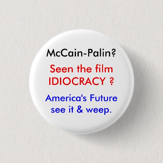 Idiocracy-McCainの世界 缶バッジ (正面)