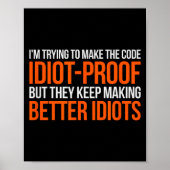 Idiot-proof Code _ Funny Coding Programming Comput ポスター (正面)