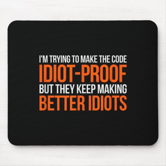Idiot-proof Code _ Funny Coding Programming Comput マウスパッド (正面)