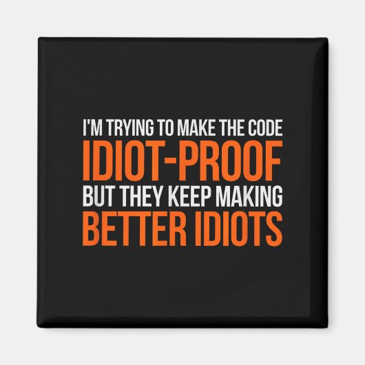 Idiot-proof Code _ Funny Coding Programming Comput マグネット (正面)