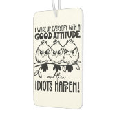 Idiots Happen Funny Bird Quote Gifts  カーエアーフレッシュナー (左)