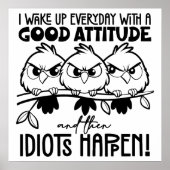 Idiots Happen Funny Bird Quote Gifts  ポスター (正面)