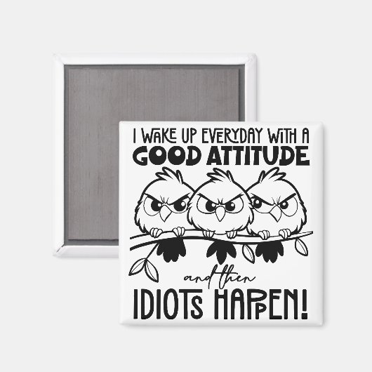 Idiots Happen Funny Bird Quote Gifts  マグネット (正面/裏面)