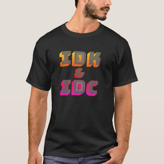 IDKとIDCの面白いグラフィックTシャツ Tシャツ (正面)