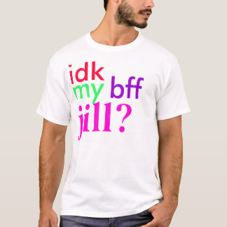idk私のbffジルか。 tシャツ