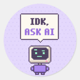 IDK、AIに聞いて Funny AI ピクセルステッカー ラウンドシール