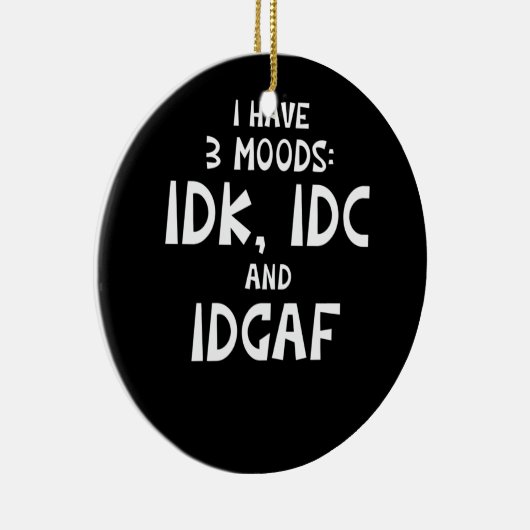IDK Iが3つの方法を持つIDCとIDGAF セラミックオーナメント (右)