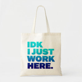 IDK I Just Work Hinytic Workおもしろいトート トートバッグ
