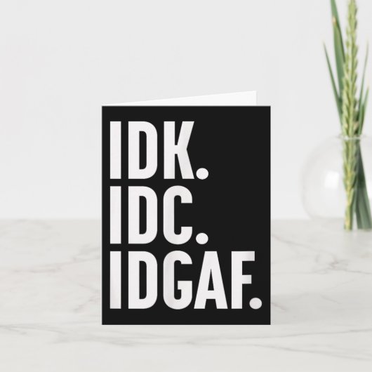 Idk IdcとIdgafも…私は知らない カード (正面)