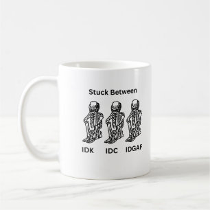 IDK、IDC、およびIDGAF (スケルトンが作成された状態) コーヒーマグカップ