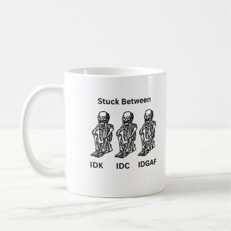 IDK、IDC、およびIDGAF (スケルトンが作成された状態) コーヒーマグカップ