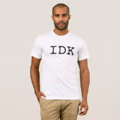 IDK - Tシャツを知らない Tシャツ (正面フル)