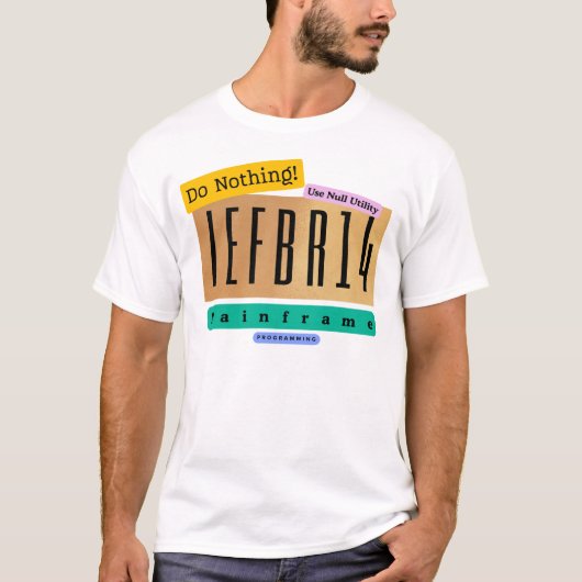IEFBR14メインフレームJCLプログラミング Tシャツ (正面)