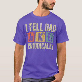 Iell Dad Jokes Periodically Funny Men Fathers Day  Tシャツ