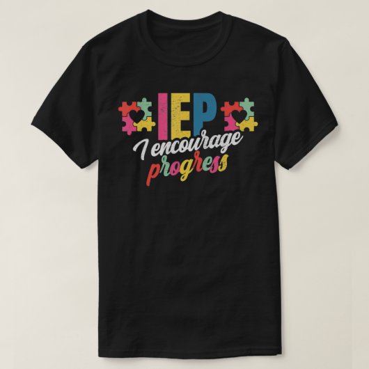 IEP I Encourage Progress For A Sped Teacher Tシャツ (デザイン正面)