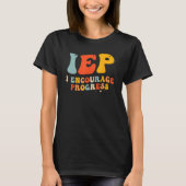 IEP I Encourage Progress Special Education PE Teac Tシャツ (正面)