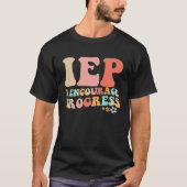 IEP I Encourage Progress Special Education teacher Tシャツ (正面)
