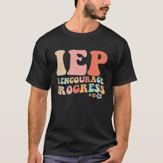 IEP I Encourage Progress Special Education teacher Tシャツ (正面)