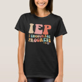 IEP I Encourage Progress Special Education teacher Tシャツ (正面)