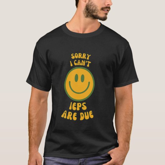 IEPSの提出期限が来ちゃってごめん、できない Tシャツ (正面)