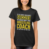 If At First You Don t Succeed Wrestling Coach Tシャツ (正面)