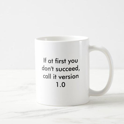 If at first you don't succeed, call it version 1.0 コーヒーマグカップ (右)