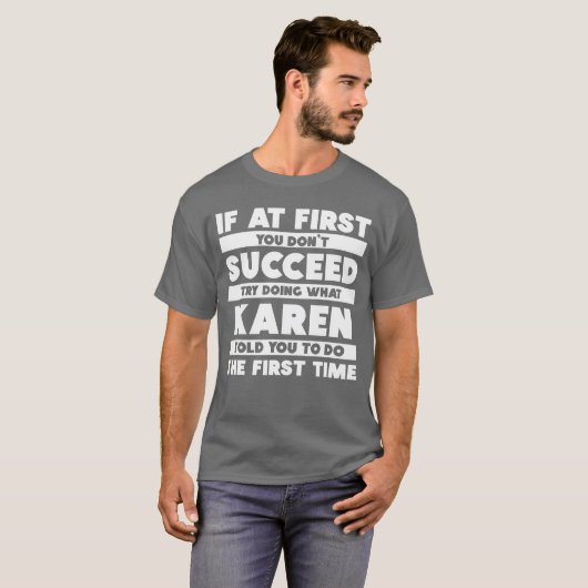 If At First You Dont Succeed Personalized Karen gi Tシャツ (正面フル)