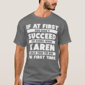 If At First You Dont Succeed Personalized Karen gi Tシャツ (正面)