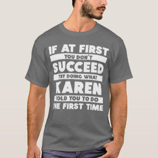 If At First You Dont Succeed Personalized Karen gi Tシャツ