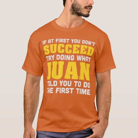 If At First You Dont Succeed Store Juan Birthday J Tシャツ (正面)