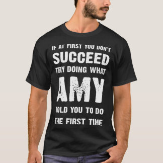 if at first you dont succeed try doing what amy to tシャツ