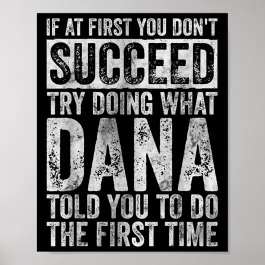 If At First You Don't Succeed Try Doing What Dana  ポスター (正面)