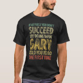 If At First You Don't Succeed Try Doing What Gary Tシャツ (正面)