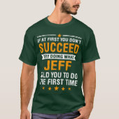 If at First You Dont Succeedry Doing What Jeffold  Tシャツ (正面)