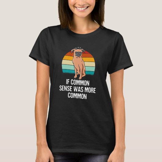 If Common Sense Was More Common Funny Sarcastic Hu Tシャツ (正面)