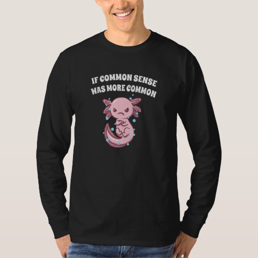 If Common Sense Was More Common Funny Sarcastic Hu Tシャツ (正面)