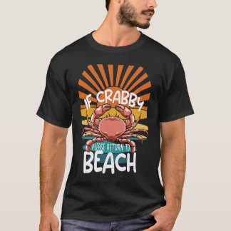 If Crabby Please Return To Beach Crustacean Lake O Tシャツ