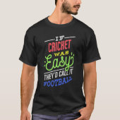 If Cricket Was Easy Saying Funny Cricket Player Tシャツ (正面)
