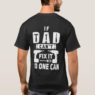 If Dad Cant Fix It No One Can Men Dad Kids Tシャツ