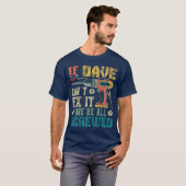 If Dave Cant Fi it Were All Screwed Funny Fathers Tシャツ (正面フル)