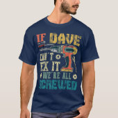 If Dave Cant Fi it Were All Screwed Funny Fathers  Tシャツ (正面)