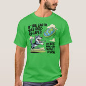 If Earth Was a Disc My Wolf Would Catch It Tシャツ (正面)