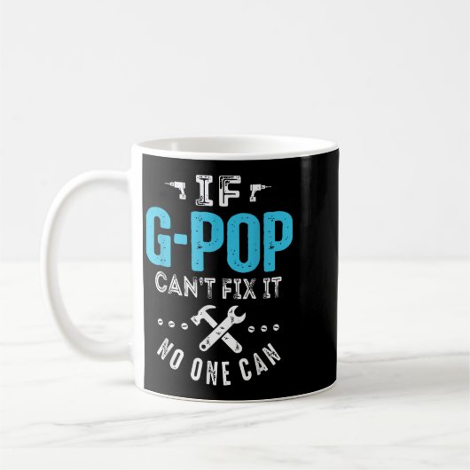If G-p Can't Fix It Can Funny Dad Father's Day コーヒーマグカップ (左)