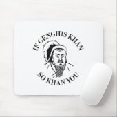 If Genghis Khan So Khan You Funny Motivation  マウスパッド (マウス)