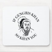 If Genghis Khan So Khan You Funny Motivation  マウスパッド (正面)
