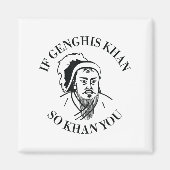 If Genghis Khan So Khan You Funny Motivation  マグネット (正面)